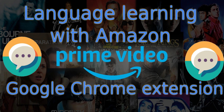 Amazon Prime language learning Google Chrome extension