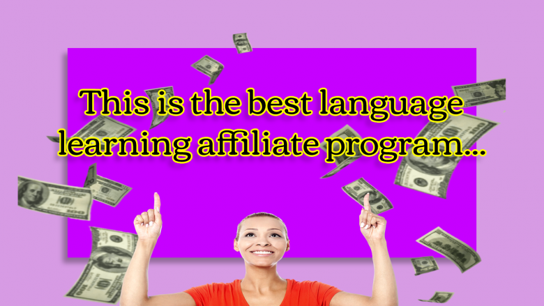 the best language learning affiliate program